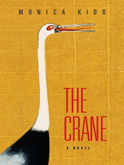 Title details for The Crane by Monica Kidd - Wait list